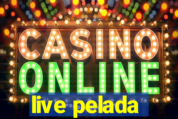 live pelada